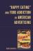 Happy Eating and Food Addiction in American Advertising