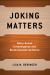 Joking Matters : White Racial Intransigence and Black Comedic Defiance