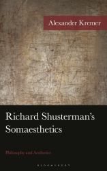 Richard Shusterman's Somaesthetics : Philosophy and Aesthetics
