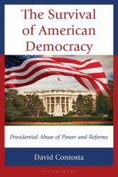 The Survival of American Democracy : Presidential Abuse of Power and Reforms