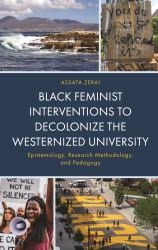 Black Feminist Interventions to Decolonize the Westernized University : Epistemology, Research Methodology, and Pedagogy
