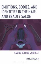 Emotions, Bodies, and Identities in the Hair and Beauty Salon : Caring Beyond Skin Deep