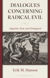 Dialogues Concerning Radical Evil : Augustine, Kant, and Kierkegaard