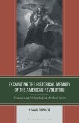 Excavating the Historical Memory of the American Revolution : Trauma and Melancholy in Anthon's Notes