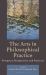 The Arts in Philosophical Practice : Prospects, Perspectives and Practices