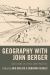 Geography with John Berger : Questions of Space and Practice