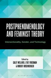 Postphenomenology and Feminist Theory : Intersectionality, Gender, and Technology