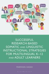 Successful Research-Based Somatic and Linguistic Instructional Strategies for Multilingual K-12 and Adult Learners
