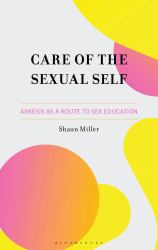 Care of the Sexual Self : Áskesis As a Route to Sex Education