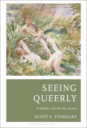 Aesthetics and the Gay Auteur : Seeing Queerly