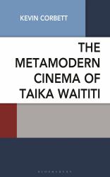 The Metamodern Cinema of Taika Waititi