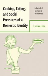 Feminist Food Studies : Cultural Tensions Between Cooking and Eating