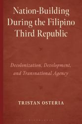 Nation-Building and State-Making During the Filipino Third Republic, 1946-1960s : Transnational, Comparative, and Contemporary Approaches