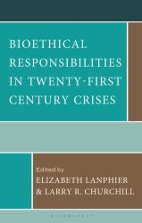 Bioethical Responsibilities in Twenty-First Century Crises