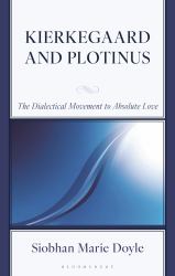 Kierkegaard and Plotinus : The Dialectical Movement to the Absolute Principle