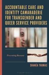 Accountable Care and Identity Camaraderie for Transgender and Queer Service Providers : Preventing Burnout