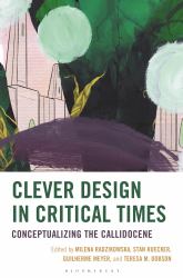 Clever Design in Critical Times : Conceptualizing the Callidocene
