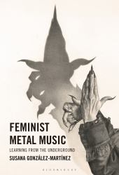 Feminist Metal Music : Learning from the Underground