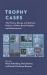 Trophy Cases : The Theory, Design, and Cultural Politics of Video Game Trophies and Achievements