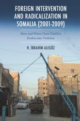 Foreign Intervention and Radicalization in Somalia (2001-2009) : How and When Does Conflict Evolve into Violence