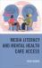 Media Literacy and Mental Health Care Access