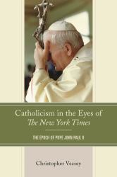 Catholicism in the Eyes of the New York Times : The Epoch of Pope John Paul II