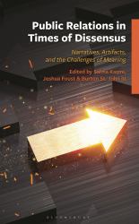 Public Relations in Times of Dissensus : Narratives, Artifacts, and the Challenges of Meaning
