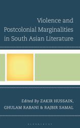 Violence and Postcolonial Marginalities in South Asian Literature