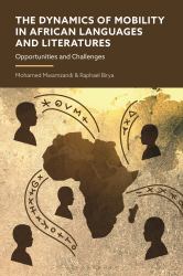 The Dynamics of Mobility in African Languages and Literatures : Opportunities and Challenges
