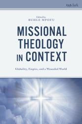 Missional Theology in Context : Globality, Empire, and a Wounded World