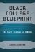 Black College Blueprint : The Next Frontier for HBCUs Black College Blueprint : The Next Frontier for HBCUs