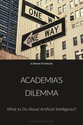 Academia's Dilemma : What to Do about Artificial Intelligence?