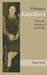 Vítezslava Kaprálová : Thematic Catalog of the Works