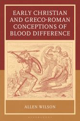 Early Christian and Greco-Roman Conceptions of Blood Difference