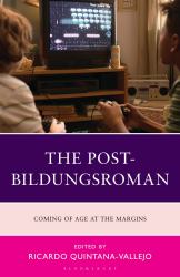 The Post Bildungsroman : Coming-Of-Age at the Margins
