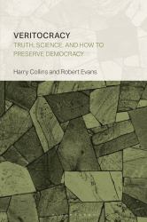 Veritocracy : Truth, Science, and How to Preserve Democracy