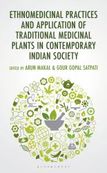 Ethnomedicinal Practices and Application of Traditional Medicinal Plants in Contemporary Indian Society