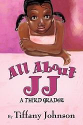 All about JJ : A Third Grader