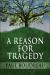 A Reason for Tragedy