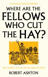 Where Are the Fellows Who Cut the Hay? : How Traditions from the Past Can Shape Our Future