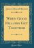 When Good Fellows Get Together (Classic Reprint)