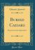 Buried Caesars : Essays in Literary Appreciation (Classic Reprint) Buried Caesars : Essays in Literary Appreciation (Classic Reprint)