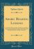 Arabic Reading Lessons : Consisting of Extracts from the Koran, and Other Sources, Grammatically Analysed and Translated; with the Elements of Arabic Grammar (Classic Reprint)