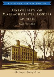University of Massachusetts Lowell : 125 Years