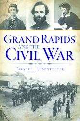 Grand Rapids and the Civil War