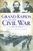 Grand Rapids and the Civil War