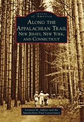 Along the Appalachian Trail : New Jersey, New York, and Connecticut