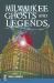 Milwaukee Ghosts and Legends