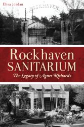 Rockhaven Sanitarium : The Legacy of Agnes Richards
