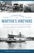 A Travel History of Martha's Vineyard : From Canoes and Horses to Steamships and Trolleys
